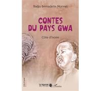 Contes du pays gwa Côte d'Ivoire - Bernadette Badjo-Monnet - L'harmattan - broché - Contes / Légendes