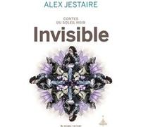 Contes du soleil noir : invisible Alex D. Jestaire (Auteur)