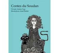 Contes du Soudan Viviane Amina Yagi (Auteur), Amel Bashi (Auteur)