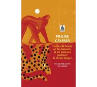 Contes du temps où les humains et les animaux parlaient la même langue: des quatre coins du monde