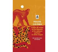 Contes du temps où les humains et les animaux parlaient la même langue: des quatre coins du monde