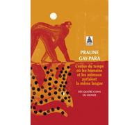 Contes du temps où les humains et les animaux parlaient la même langue Des quatre coins du monde - Praline Gay-Para - Actes sud - Poche - Contes / Légendes