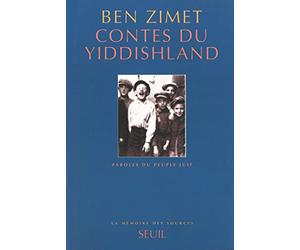 Contes du yiddishland. Paroles du peuple juif