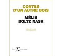 Contes d'un autre bois - Mélie Boltz Nasr - Ixe - broché - Roman