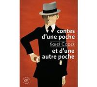 Contes d'une poche et d'une autre poche Karel Capek (Auteur), Barbora Faure (Traduction), Maryse Poulette (Traduction)