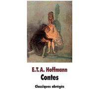 Contes Ernst Theodor Amadeus Hoffmann (Auteur), Stéphane Labbé (Adapté)