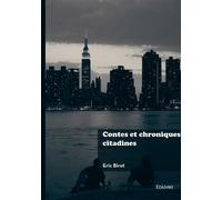 Contes et chroniques citadines - Eric Birot - Edilivre-Aparis - broché - Récit