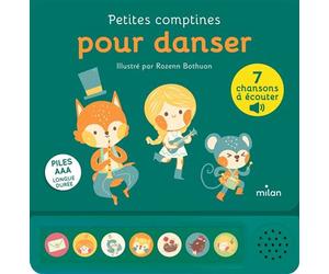 Contes et comptines à écouter - Petites comptines pour danser - LIVRE SONORE - Dès 1 an - Rozenn Bothuon - Milan Eds - cartonné - Album éveil dès la naissance