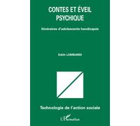 Contes et éveil psychique Itinéraires d'adolescents handicapés - Edith Lombardi - L'harmattan - broché - Récit