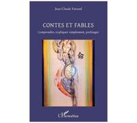 Contes Et Fables - Comprendre, Expliquer Simplement, Prolonger