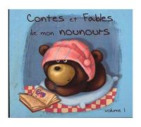 Contes Et Fables De Mon Nounours Vol. 1