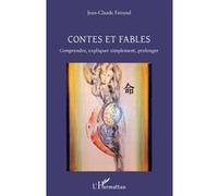 Contes Et Fables - Comprendre, Expliquer Simplement, Prolonger