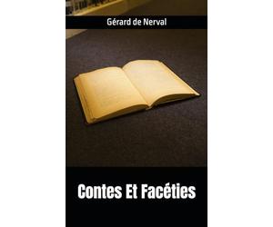 Contes Et Facéties: Gérard de Nerval