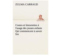 Contes Et Historiettes À L'usage Des Jeunes Enfants Qui Commencent À Savoir Lire