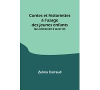 Contes Et Historiettes À L'usage Des Jeunes Enfants; Qui Commencent À Savoir Lire