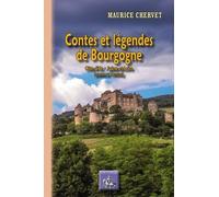 Contes Et Légendes De Bourgogne - Côte-D'or, Saône-Et-Loire