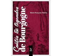 Contes et légendes de Bourgogne (nouvelle édition)
