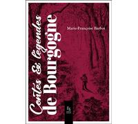 Marie-Françoise Barbot – Contes et légendes de Bourgogne – Nouvelle édition – Broché