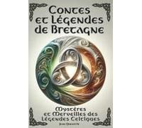 Contes Et Légendes De Bretagne - Mystères Et Merveilles Des Légendes Celtiques