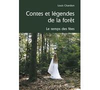 Contes et legendes de la foret Le temps des fées - Louis Chardon - Cabedita - broché - Contes / Légendes