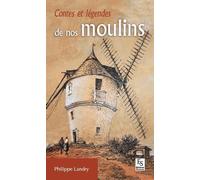 Contes et légendes de nos moulins