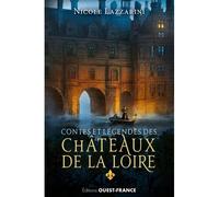 Contes et Légendes des Châteaux Loire - Nicole Lazzarini - Ouest France - broché - Contes / Légendes
