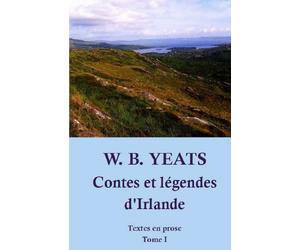 Contes et légendes d'Irlande: Traduction et notes - Textes en prose - Tome 1