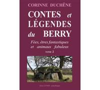 Contes et Légendes du Berry (tome 2) Fées - Corinne Duchêne - Alice Lyner - broché - Contes / Légendes