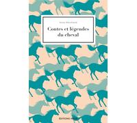 CONTES ET LÉGENDES DU CHEVAL