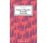 Contes Et Légendes Du Monde Souterrain