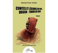 Contes et légendes du pays Dogon - Tomon du Arou - Athanase Erensin Somboro - L'harmattan - broché - Contes / Légendes