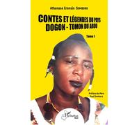 Contes et légendes du pays Dogon - Tomon Duarou Tome 1 Tomon Du Arou - Athanase Erensin Somboro - L'harmattan - broché - Roman