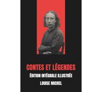 Contes et légendes: Édition Intégrale Illustrée