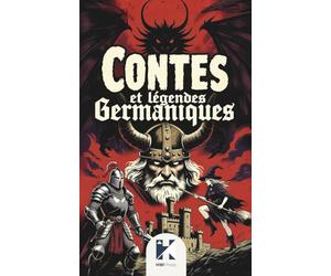 Contes et Légendes Germaniques: Mythes, héros et créatures des anciennes forêts d’Allemagne - Un recueil d’histoires merveilleuses pour jeunes lecteurs