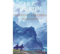 Contes et légendes inachevés Édition brochée - J.R.R. (John Ronald Reuel) Tolkien - Bourgois - broché - Contes / Légendes