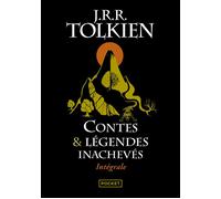 Contes et légendes inachevés Intégrale - Tolkien John Ronald Reuel - Livres - SF Fantastique Fantasy