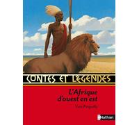 Contes et légendes: L' Afrique d'ouest en est