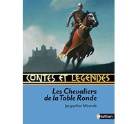 Contes et légendes : Les chevaliers de la Table Ronde