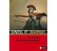 Contes et légendes : Les héros de la Rome antique