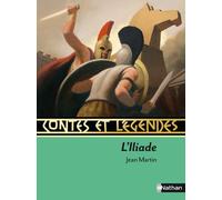 Contes et Légendes:L'Iliade - Jean Martin - Nathan - relié - Contes et légendes jeunesse