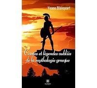 Contes et légendes oubliés de la mythologie grecque