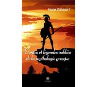 Contes et légendes oubliés de la mythologie grecque - Yoann Blanquart - Le Lys Bleu - broché - Contes / Légendes