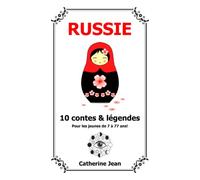 Contes et légendes - RUSSIE: Recueil de 10 contes et légendes russes pour jeunes et adultes