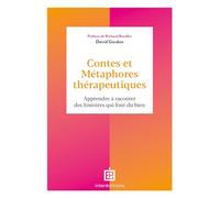 Contes Et Métaphores Thérapeutiques - Apprendre À Raconter Des Histoires Qui Font Du Bien
