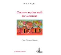 Contes et mythes mafa du Cameroun - Elisabeth Yaoudam - L'harmattan - broché - Contes / Légendes