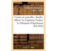 Contes et nouvelles. Aurélie. Albert. Le Capitaine Garbas. La Marquise d'Aurebonne L'Enseignement mutuel - Armand de Pontmartin - Hachette Bnf - broché - Livre