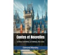 Contes et Nouvelles d'Edmond Mandey: Le Deux Centième, Le Château, Dos à dos