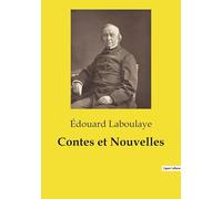 Contes et Nouvelles: Exploration des récits transitions d'Édouard Laboulaye à travers une collection de contes et nouvelles.