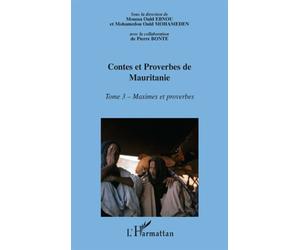 Contes et proberves de Mauritanie - Tome 3 Maximes et proverbes - Mohamedou Ould Mohameden - L'harmattan - broché - Contes / Légendes