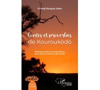 Contes Et Proverbes De Kourouködö - Dialogue Entre Les Composantes De La Culture Africaine De Guinée